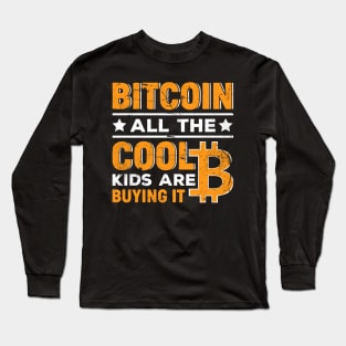 All The Cool Kids Are Buying Bitcoin Long Sleeve T-Shirt